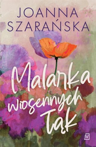 Malarka wiosennych łąk JOANNA SZARAŃSKA