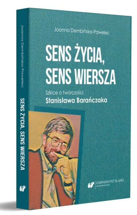 Sens życia, sens wiersza. Szkice o twórczości...