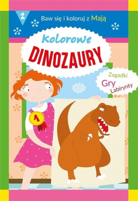 Kolorowe dinozaury. Baw się i koloruj z Mają 2