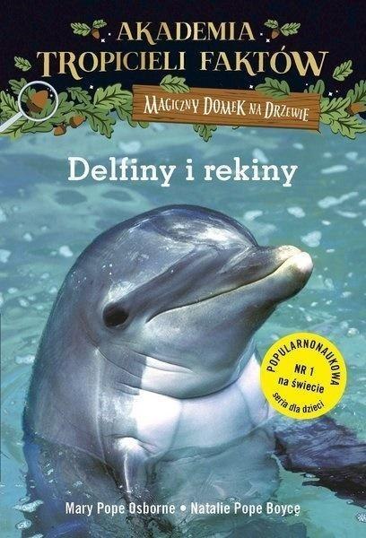 Magiczny domek na... Tropiciele faktów Delfiny