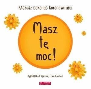 Masz tę moc! Możesz pokonać koronawirusa wyd.2