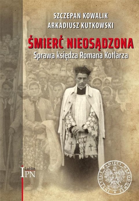 Śmierć nieosądzona. Sprawa księdza Romana Kotlarza