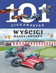 101 ciekawostek - Wyścigi. Rajdy. Regaty