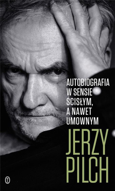 Autobiografia w sensie ścisłym. A nawet umownym Autobiografia w sensie ścisłym. A nawet umownym