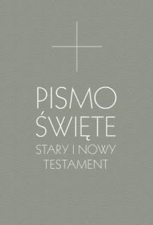 Pismo Święte Stary i Nowy Testament (szara)