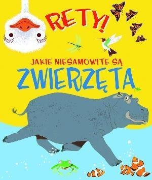 Rety! Jakie niesamowite są zwierzęta