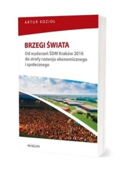 Brzegi świata. Od wydarzeń ŚDM Kraków 2016 do...