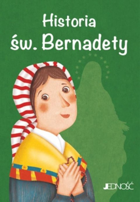 Historia św. Bernadety