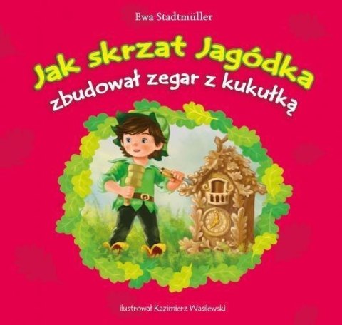 Jak skrzat Jagódka zbudował zegar z kukułką