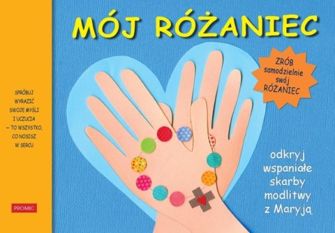 Mój Różaniec. Odkryj wspaniałe skarby modlitwy