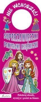 Nie wchodzić! Superzawieszki. Pomysłowe księżnicz