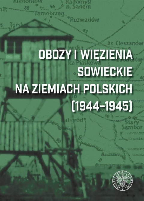 Obozy i więzienia sowieckie na ziemiach polskich..