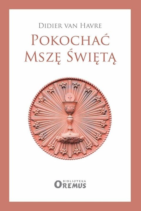 Pokochać Mszę Świętą