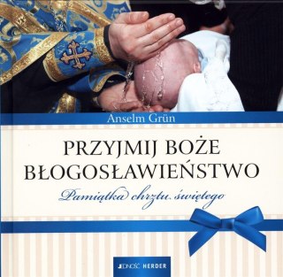 Przyjmij Boże błogosławieństwo. Pamiątka chrztu św