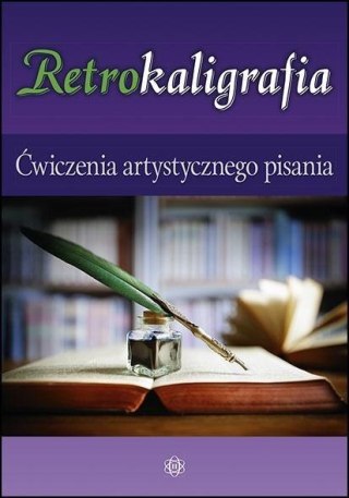 Retrokaligrafia. Ćwiczenia artystycznego pisania