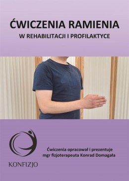 Ćwiczenia ramienia. w rehabilitacji i profilaktyce