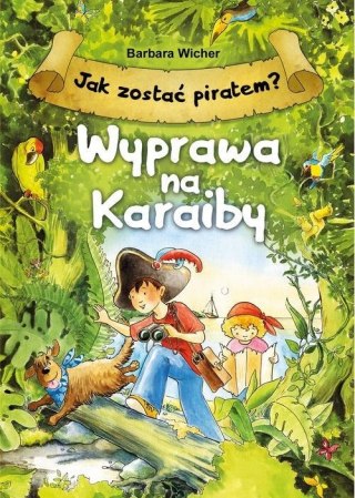 Jak zostać piratem? Wyprawa na Karaiby