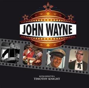 John Wayne. Retrospektywa