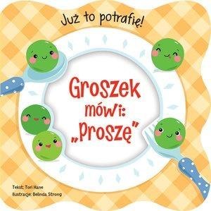 Już to potrafię! Groszek mówi: Proszę