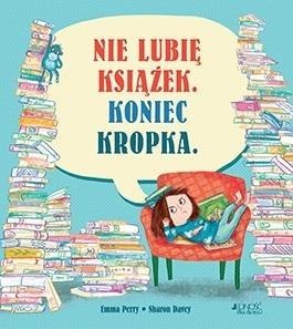 Nie lubię książek. Koniec kropka