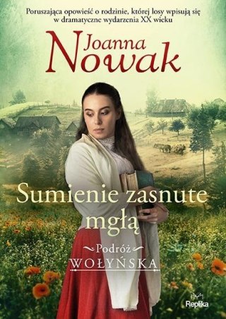 Podróż wołyńska T.2 Sumienie zasnute mgłą JOANNA NOWAK