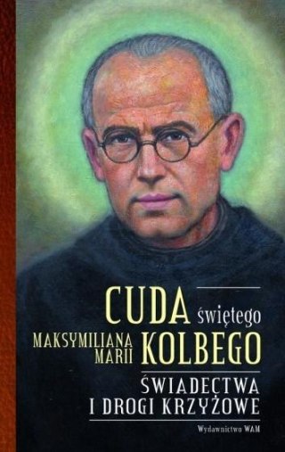 Cuda świętego Maksymiliana Marii Kolbego cz.2