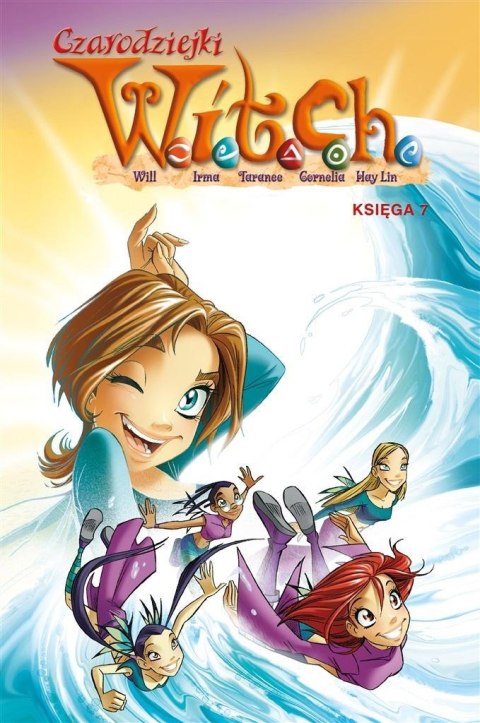 Czarodziejki W.I.T.C.H. Księga 7 Czarodziejki W.I.T.C.H. Księga 7