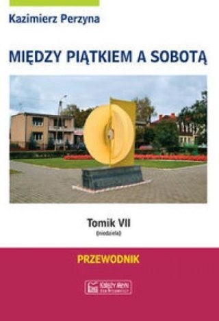 Między Piątkiem a Sobotą Tomik 7 Niedziela