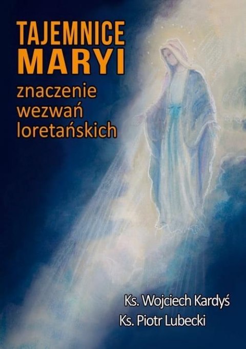 Tajemnice Maryi. Znaczenie wezwań loretańskich