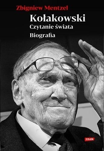 Kołakowski. Czytanie świata. Biografia Kołakowski. Czytanie świata. Biografia