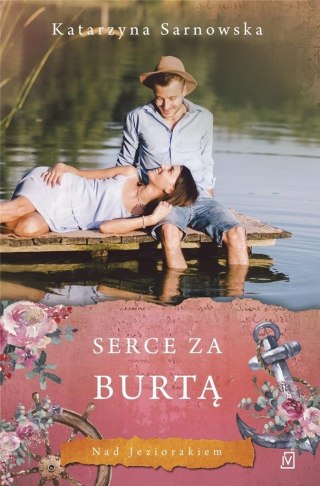 Nad Jeziorakiem. Serce za burtą