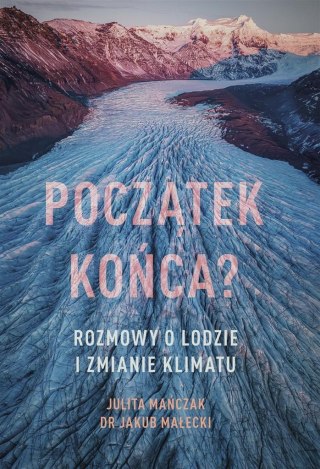 Początek końca? Rozmowy o lodzie i zmianie klimatu