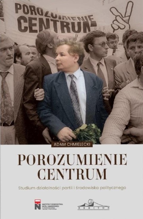 Porozumienie Centrum. Studium działalności...