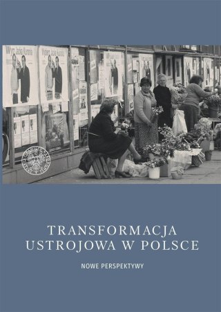 Transformacja ustrojowa w Polsce. Nowe perspektywy