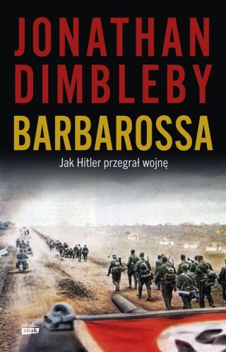 Barbarossa: Jak Hitler przegrał wojnę