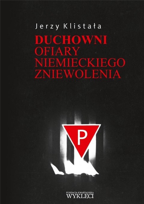 Duchowni. Ofiary niemieckiego zniewolenia