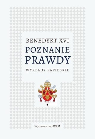 Poznanie prawdy. Wykłady papieskie