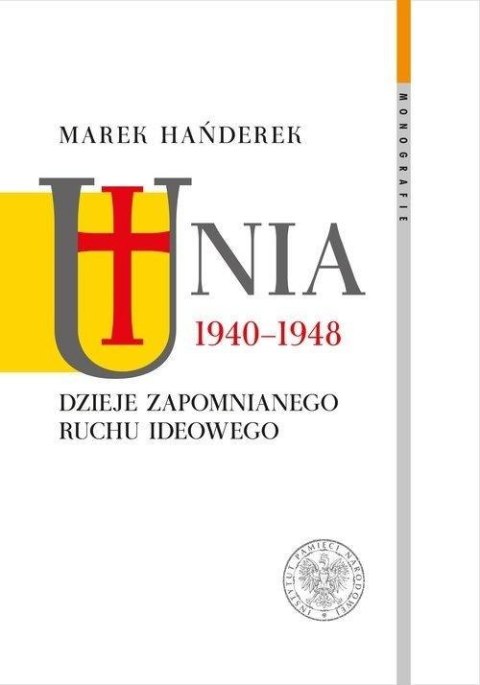 Unia 1940-1948. Dzieje zapomnianego ruchu ideowego