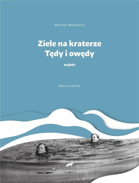 Ziele na kraterze. Tędy i owędy. Wybór w.2