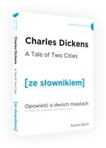 A Tale of Two Cities / Opowieść o dwóch miastach z podręcznym słownikiem angielsko-polskim (dodruk 2017)