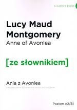 Anne of Avonlea / Ania z Avonlea z podręcznym słownikiem angielsko-polskim Poziom A2/B1 (dodruk 2019)