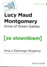 Anne of Green Gables / Ania z Zielonego Wzgórza z podręcznym słownikiem angielsko-polskim Poziom A2/B1 (dodruk 2021)