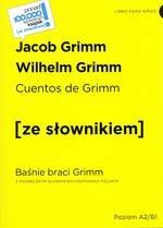 Cuentos de Grimm / Baśnie braci Grimm z podręcznym słownikiem hiszpańsko-polskim poziom A2-B1 (wyd. 2022)