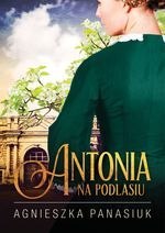 Na Podlasiu. Tom 1 Antonia (dodruk 2022)