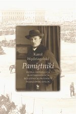 Pamiętniki. Wojna i rewolucja. Kontrrewolucja. Bolszewicki przewrót. Warszawski epilog (dodruk 2021)