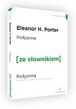 Pollyanna z podręcznym słownikiem angielsko-polskim (dodruk 2019)