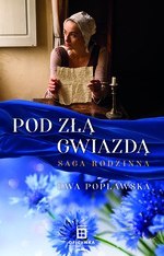 Saga Rodzinna T.1 Pod Złą Gwiazdą (dodruk 2021)