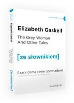 The Grey Woman and other Tales / Szara Dama i inne opowiadania z podręcznym słownikiem angielsko-polskim