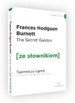 The Secret Garden Tajemniczy ogród z podręcznym słownikiem angielsko-polskim (dodruk 2019)