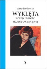 Wykleta. Poezja i miłość Mariny Cwietajewej